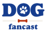 Dog Fancast